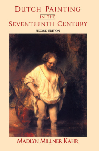 Dutch Painting In The Seventeenth Century Second Edition Kahr