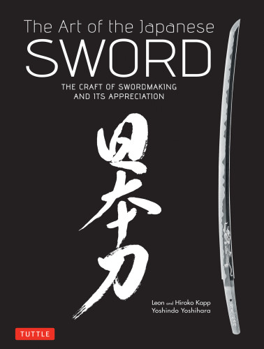The Art Of The Japanese Sword Yoshindo Yoshihara Leon Kapp Hiroko Kapp