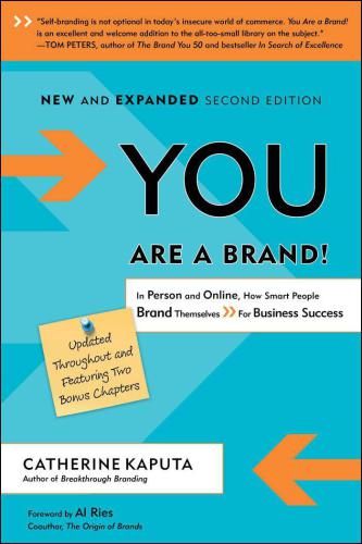 You Are A Brand In Person And Online How Smart People Brand Themselves For Business Success 2nd Edition Kaputa