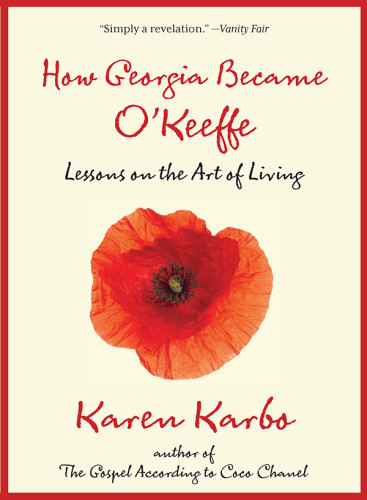 How Georgia Became Okeeffe Lessons On The Art Of Living Karbo
