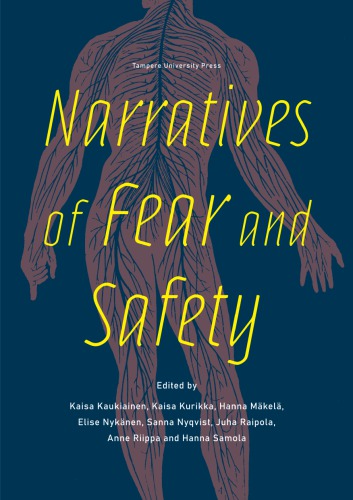 Narratives Of Fear And Safety 1st Edition Kaisa Kaukiainen Kaisa Kurikka