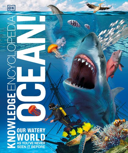 Knowledge Encyclopedia Ocean Our Watery World As Youve Never Seen It Before Derek Harveynicola Temple John Woodward