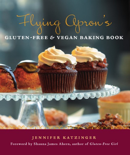 Flying Aprons Glutenfree Vegan Baking Book Jennifer Katzinger