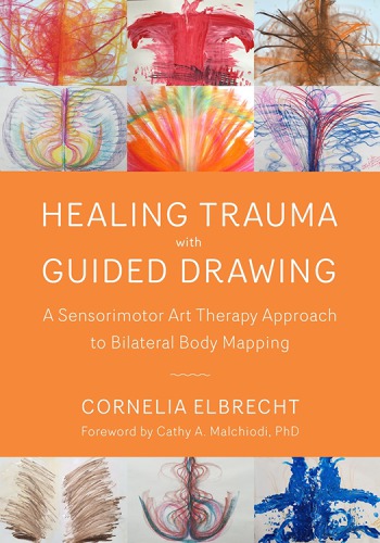 Healing Trauma With Guided Drawing Cornelia Elbrecht