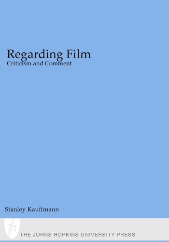 Regarding Film Criticism And Comment Kauffmann Stanley
