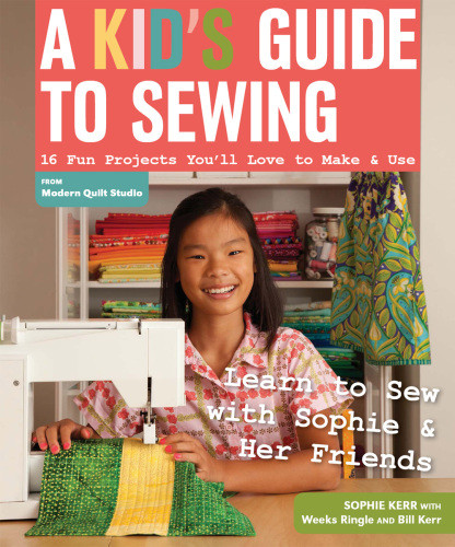 A Kids Guide To Sewing Sophie Kerr Weeks Ringle Bill Kerr