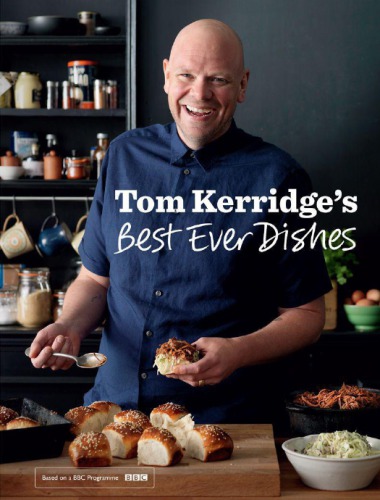Tom Kerridges Best Ever Dishes Kerridge Tom
