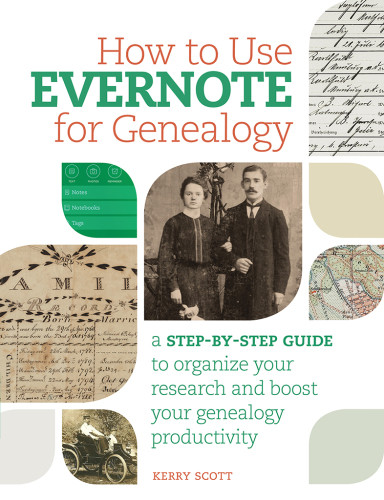 How To Use Evernote For Genealogy A Stepbystep Guide To Organize Your Research And Boost Your Genealogy Producti Vity 2nd Edition Scott