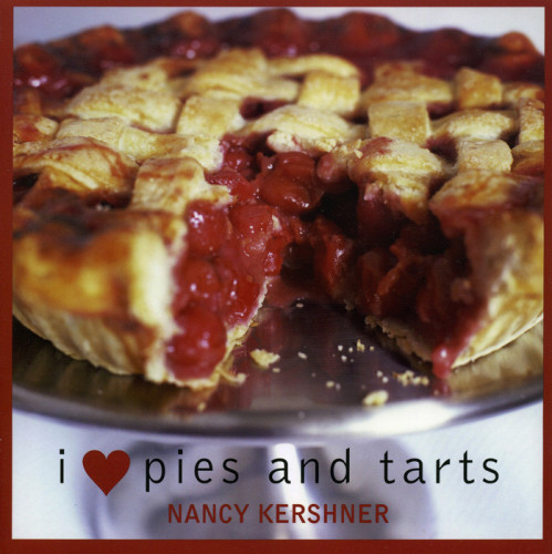I Love Pies And Tarts First Taylor Trade Publishing Edition Kershner