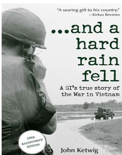 And A Hard Rain Fell A Gis True Story Of The War In Vietnam 20th Anniversary Ed Updated Ed Ketwig