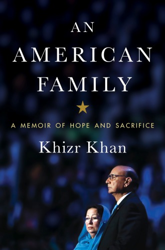 An American Family A Memoir Of Hope And Sacrifice First Edition Khan