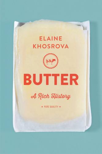 Butter A Rich History Elaine Khosrova