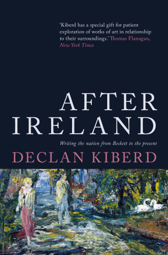 After Ireland Kiberd Declan