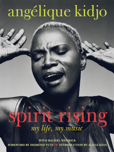 Spirit Rising My Life My Music Kidjo Angliquewenrick Rachel