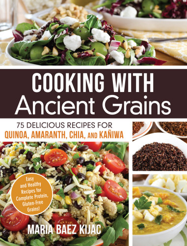 Cooking With Ancient Grains Kijac Maria Baez