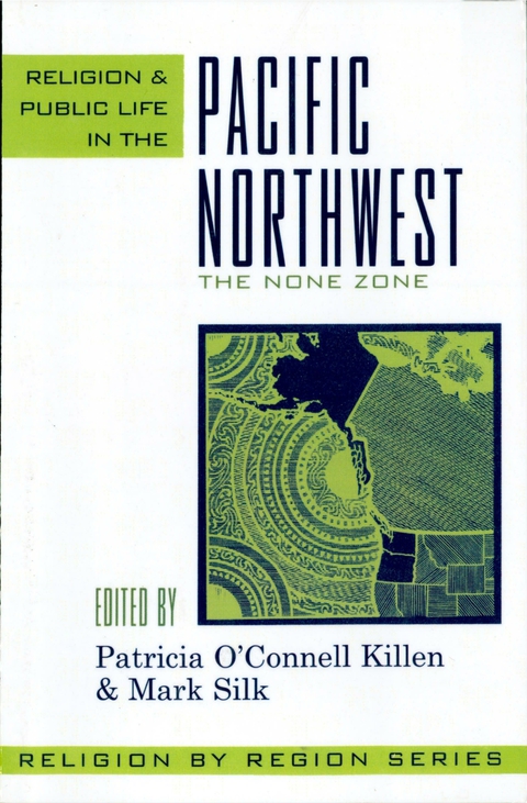 Religion And Public Life In The Pacific Northwest Illustrated Patricia Oconnell Killen
