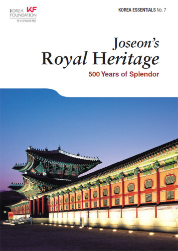 Joseons Royal Heritage 500 Years Of Splendor Kim Eugenekoehler