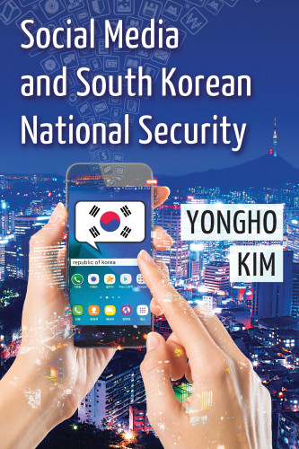 Social Media And South Korean National Security 0 Ed Kim Yongho