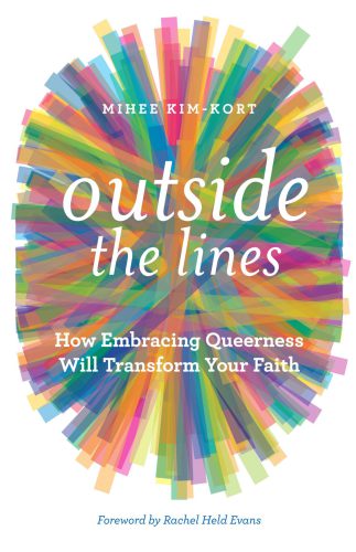 Outside The Lines How Embracing Queerness Will Transform Your Faith Kimkort