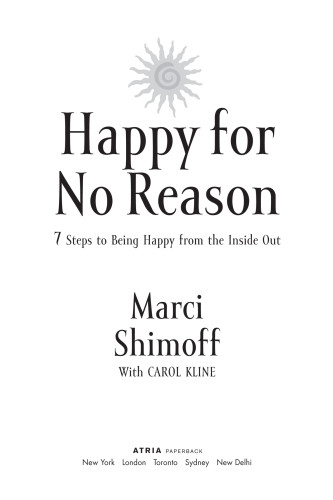 Happy For No Reason 7 Steps To Being Happy From The Inside Out Kline