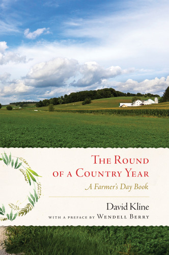 The Round Of A Country Year A Farmers Day Book First Counterpoint Papaerback Edition Kline