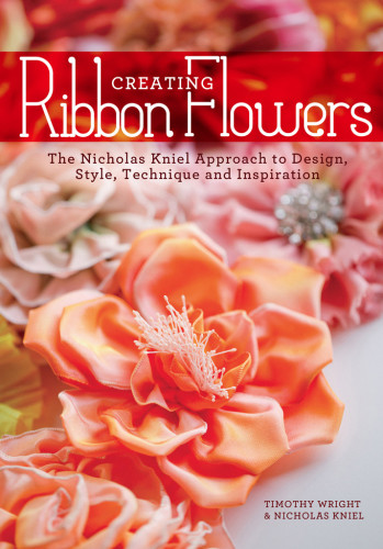 Creating Ribbon Flowers Nicholas Kniel Timothy Wright