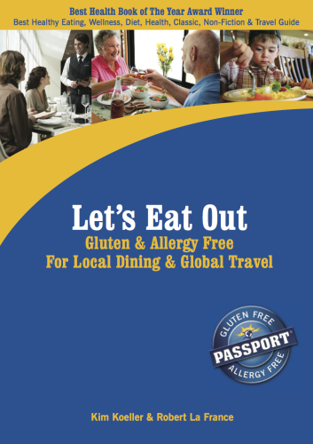 Lets Eat Out Gluten Allergy Free For Local Dining And Global Travel Koeller