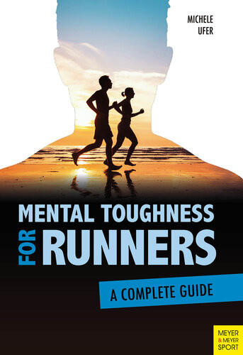 Mental Toughness For Runners Michele Ufer