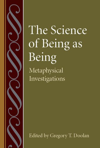 The Science Of Being As Being Metaphysical Investigations Gregory T Doolan