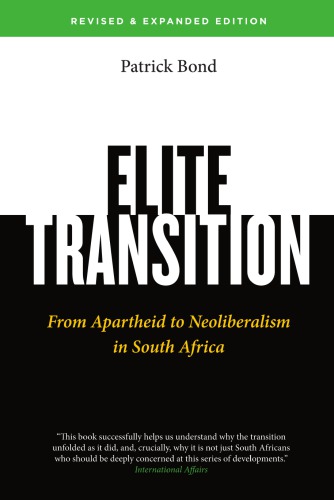 Elite Transition From Apartheid To Neoliberalism In South Africa Revised Expanded Edition Bond