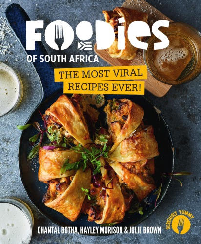 Foodies Of Sa The Most Viral Recipes Ever Chantal Botha Hayley Murison Julie Brown