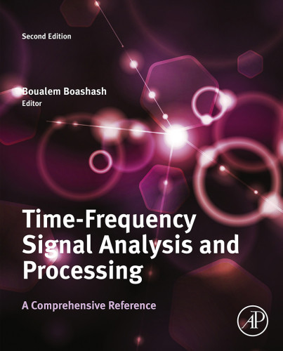 Timefrequency Signal Analysis And Processing Boualem Boashash