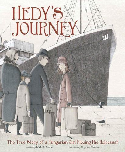 Hedys Journey The True Story Of A Hungarian Girl Fleeing The Holocaust Illustrated Bisson