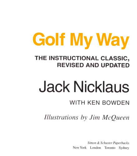 Golf My Way The Instructional Classic Revised And Updated First Simon Schuster Trade Pbk Edition Bowden