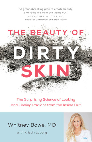 The Beauty Of Dirty Skin Whitney Bowe