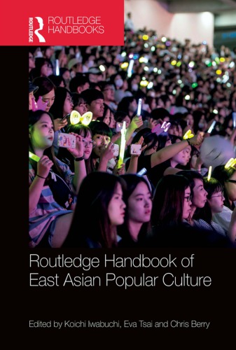 Routledge Handbook Of East Asian Popular Culture Berry Chrisiwabuchi