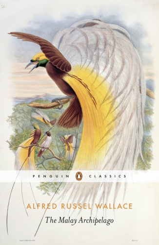 The Malay Archipelago Alfred Russel Wallace