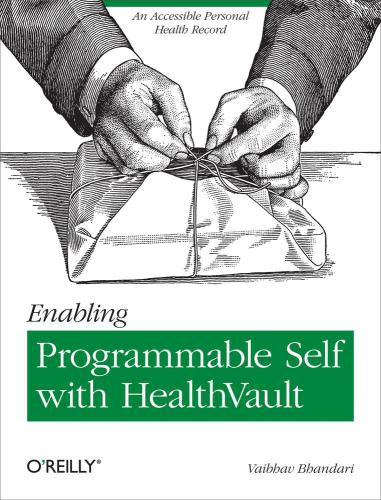 Enabling Programmable Self With Healthvault Bhandari Vaibhav