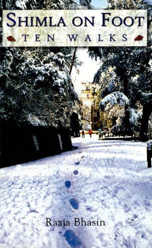 Shimla On Foot Ten Walks Bhasin Raja
