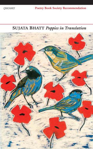 Poppies In Translation Bhatt Sujata