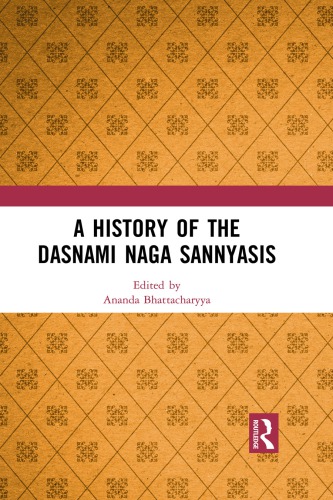 A History Of The Dasnami Naga Sannyasis Bhattacharyya Anandaakarcryasarkar