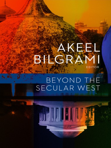 Beyond The Secular West Bilgrami Akeel
