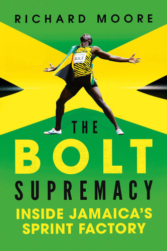 The Bolt Supremacy Inside Jamaicas Sprint Factory Usain Bolt