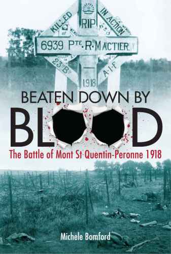 Beaten Down By Blood The Battle Of Mont St Quentinperonne 1918 Bomford