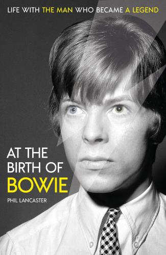 At The Birth Of Bowie Life With The Man Who Became A Legend Bowie