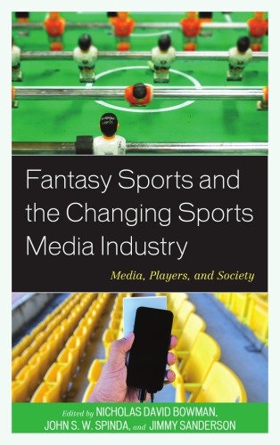 Fantasy Sports And The Changing Sports Media Industry Media Players And Society Bowman