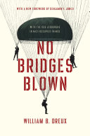 No Bridges Blown With The Oss Jedburghs In Nazioccupied France William B Dreux