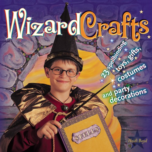 Wizard Crafts 23 Spellbinding Toys Gifts Costumes And Party Decorations Boyd