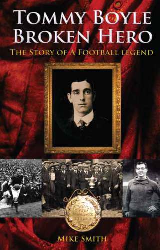 Tommy Boyle Broken Hero The Story Of A Football Legend Boyle