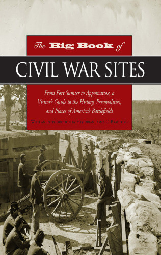 Big Book Of Civil War Sites 1st Ed Eric Ethier